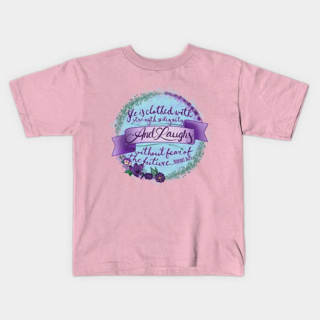 Proverbs 31:25 Kids T-Shirt by colleen.rose.art